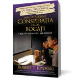 Conspiratia celor bogati - Robert T. Kiyosaki - Curtea Veche