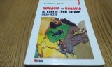 ROMANIA SI UNGARIA IN CADRUL &quot;NOII EUROPE&quot; (1920-1923) - Lucian Leustean - 2003