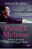 Cumpara ieftin Patrick Melrose. Oarece speranta. Lapte matern. In sfarsit!/Edward St Aubyn