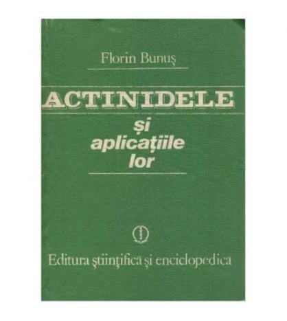 Florin Bunus - Actinidele si aplicatiile lor - 124473