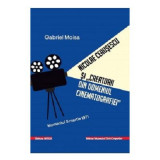 Nicolae Ceausescu si &bdquo;creatorii din domeniul cinematografiei&rdquo;. Momentul 5 martie 1971 - Gabriel Moisa