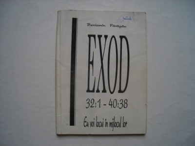Exod 32:1-40:28. Eu voi locui in mijlocul lor - Beniamin Faragau foto