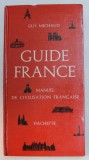 GUIDE FRANCE - MANUEL DE CIVILISATION FRANCAISE par GUY MICHAUD , 1964