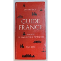 GUIDE FRANCE - MANUEL DE CIVILISATION FRANCAISE par GUY MICHAUD , 1964