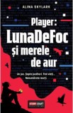 Player: LunaDeFoc si Merele De Aur - Alina Skylark