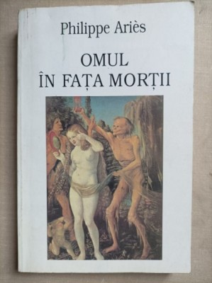 Omul in fata mortii - Philippe Aries volumul I foto