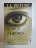 INAINTE SA ADORM de S. J. WATSON