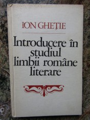 Ion Ghetie - Introducere in studiul limbii romane literare