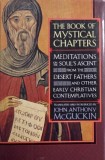 The Book of Mystical Chapters. Meditations on the Soul's Ascent, from the Desert Fathers and Other Early Christian Contemplatives