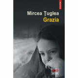 Cumpara ieftin Grazia - Mircea Tuglea, Polirom