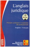 Bernard Dhuicq, Daniele Frison - L&#039;anglais juridique - principes, pratiques &amp; vocabulaire des professionnels - 128470