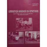 Mihaela Ganciu - Gimnastica aerobica de intretinere (Editia: 2009)