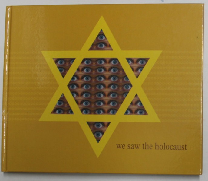 WE SAW THE HOLOCAUST , 2005, EDITIE IN LIMBA ENGLEZA