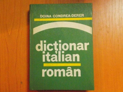 DICTIONAR ITALIAN - ROMAN (PENTRU UZUL ELEVILOR) de DOINA CONDREA-DERER 1975 foto