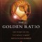 The Golden Ratio: The Story of Phi, the World&#039;s Most Astonishing Number