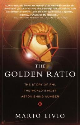 The Golden Ratio: The Story of Phi, the World&#039;s Most Astonishing Number