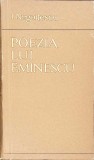 Poezia Lui Eminescu - I. Negoitescu, Editura Eminescu 1970, Carte Beletristica, Biografii si Memorii
