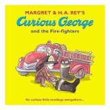 Margret &amp; H.A. Rey's Curious George and the fire-fighters