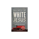 Disciples of White Jesus: The Radicalization of American Boyhood