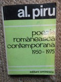 POEZIA ROMANEASCA CONTEMPORANA , 1950 -1975 de AL. PIRU , 1975