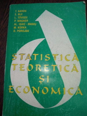 Statistica teoretica si economica - Baron, Tudor (coord.), Biji, Elena Maria (coord.), Wagner, Petre, Tovissi, Ludovic foto