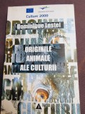 Dpminique Lestel - Originile animale ale culturii