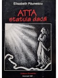 Elisabeth Paunescu - Atta statuia Daca, vol. 1 (Editia: 1997)