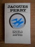 Jacques Perry - Insula altuia