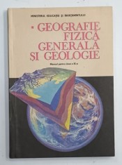 GEOGRAFIE FIZICA GENERALA SI GEOLOGIE , MANUAL PENTRU CLASA A IX -A de GRIGORE POSEA si OCTAVIAN MANDRUT , 1985