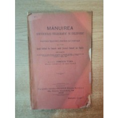 MANUIREA SERVICIULUI TELEGRAFIC SI TELEFONIC LA POSTURILE TELEFONICE JUDETENE SAU COMUNALE intocmita de IONESCU TOMA , Bucuresti 1906