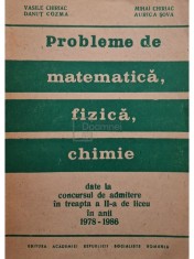Vasile Chiriac - Probleme de matematica, fizica, chimie (Editia: 1987) foto