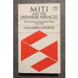 Chalmers Johnson - Miti and the Japanese Miracle: The Growth of Industrial...
