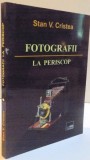 Stan V. Cristea - Fotografii la periscop