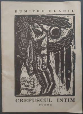 DUMITRU OLARIU (1910-1942):CREPUSCUL INTIM/POEME1943/GRAVURI C.GROSU/PREF.I.MICU foto