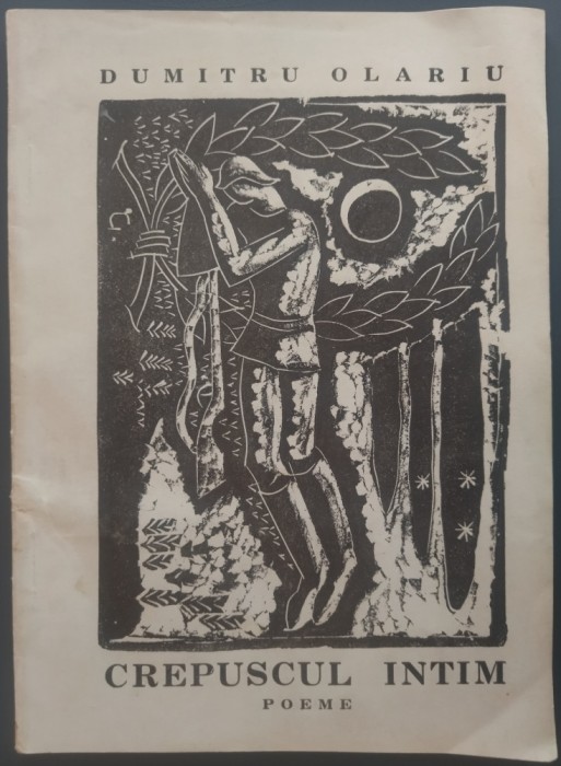 DUMITRU OLARIU (1910-1942):CREPUSCUL INTIM/POEME1943/GRAVURI C.GROSU/PREF.I.MICU