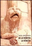 De la Venetia la Venetia - Geta Bratescu, Meridiane 1970, Limba Romana, Carte Geografie