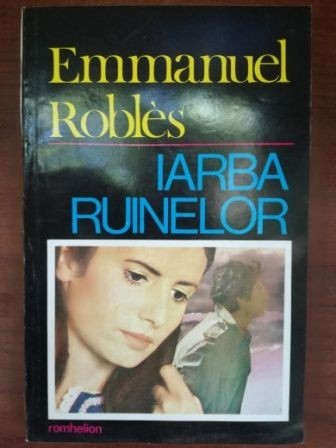 Iarba ruinelor- Emmanuel Robles
