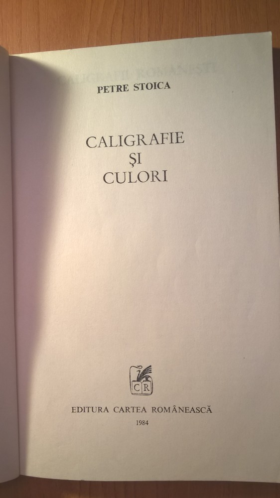 Petre Stoica - Caligrafie si culori (Editura Cartea Romaneasca, 1984) |  Okazii.ro