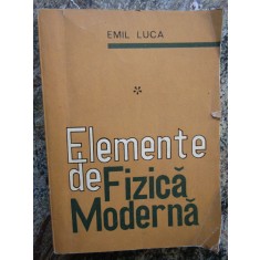 ELEMENTE DE FIZICA MODERNA VOL.1-EMIL LUCA