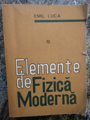 ELEMENTE DE FIZICA MODERNA VOL.1-EMIL LUCA foto