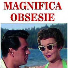 Magnifica obsesie - Lloyd C. Douglas