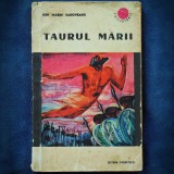 Cumpara ieftin Taurul Mării - Ion Marin Sadoveanu - Carte Aventura Beletristica