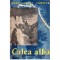 Hans Albert Forster - Calea Alba - Exploratorii cuceresc