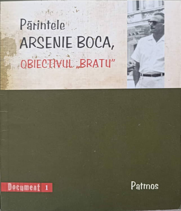 PARINTELE ARSENIE BOCA, OBIECTIVUL &quot;BRATU&quot;-COLECTIV