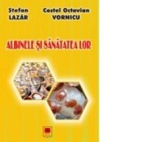 Albinele si sanatatea lor - Stefan Lazar, Costel Octavian Vornicu