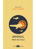 Cumpara ieftin Imperiul 2: Praf de stele - Asimov Isaac