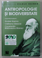 ANTROPOLOGIE SI BIODIVERSITATE , coordonatori ANDREI KOZMA ...CONSTANTIN BALACEANU - STOLNICI , VOLUMUL 2 , APARUTA 2011 foto