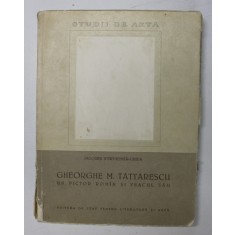 GHEORGHE M.TATTARESCU UN PICTOR ROMAN SI VEACUL SAU- JACQUES WERHEIMER GHIKA,1958