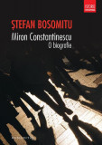 Miron Constantinescu - Paperback brosat - Ştefan Bosomitu - Humanitas