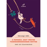 A papag&aacute;j, akit P&eacute;ntek Tizenharmadik&aacute;nak h&iacute;vtak - V&aacute;rszegi Ad&eacute;l
